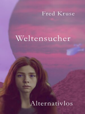 cover image of Weltensucher--Alternativlos (Band 4)